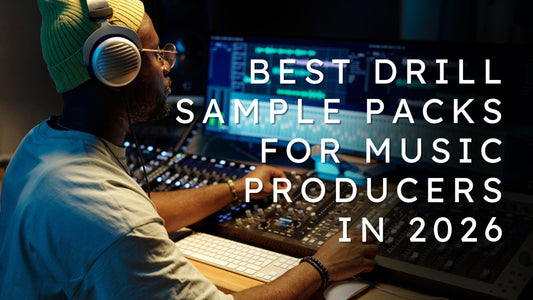 Best Drill Sample Packs for Music Producers In 2026